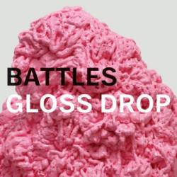 Battles : Gloss Drop?